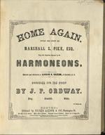 [1850] Home Again: Words and Music by Marshall S. Pike, Esq. Arranged for the Piano by J.P. Ordway.